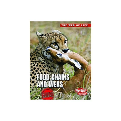 Food Chains and Webs - (Web of Life) by Andrew Solway (Paperback)