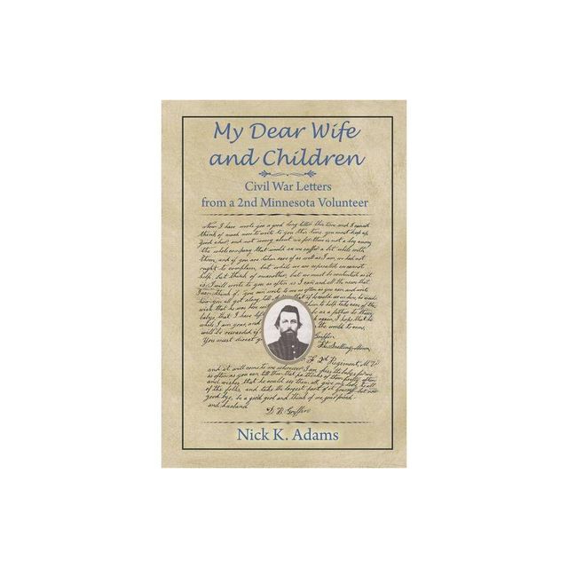 My Dear Wife and Children - Annotated by Nick K Adams (Paperback)