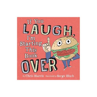 If You Laugh, Im Starting This Book Over - by Chris Harris (Hardcover)