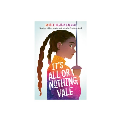 Its All or Nothing, Vale - by Andrea Beatriz Arango (Hardcover)