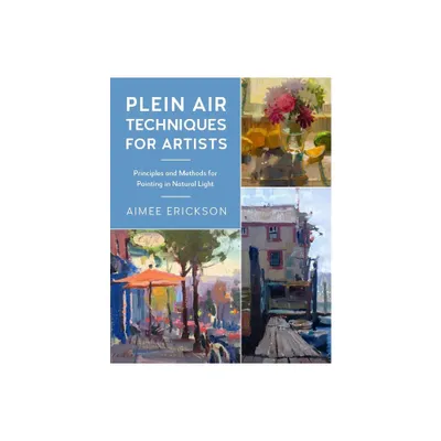 Plein Air Techniques for Artists - (For Artists) by Aimee Erickson (Paperback)