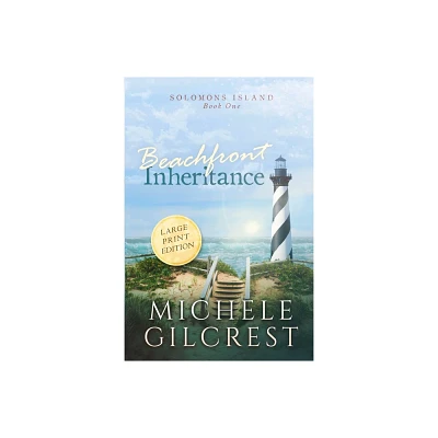 Beachfront Inheritance Large Print (Solomons Island Book One) - by Michele Gilcrest (Paperback)