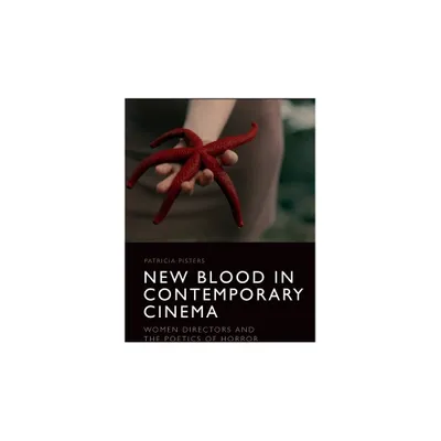 New Blood in Contemporary Cinema - by Patricia Pisters (Paperback)