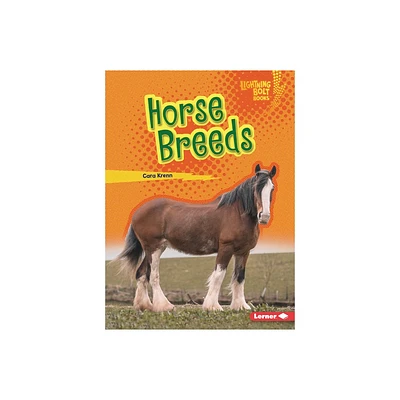 Horse Breeds - (Lightning Bolt Books (R) -- Horse Lovers Library) by Cara Krenn (Paperback)