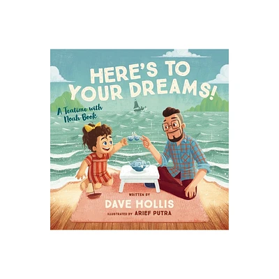 Heres to Your Dreams! - by Dave Hollis (Hardcover)