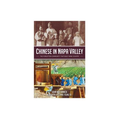 Chinese in Napa Valley - (American Heritage) by John McCormick (Paperback)