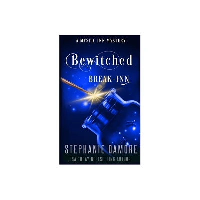 Bewitched Break Inn - (Mystic Inn Mystery) by Stephanie Damore (Paperback)