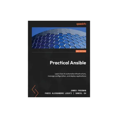 Practical Ansible - Second Edition - 2nd Edition by James Freeman & Fabio Alessandro Locati & Daniel Oh (Paperback)