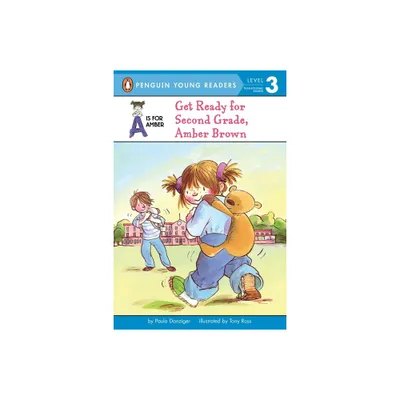 Get Ready for Second Grade, Amber Brown - (A is for Amber) by Paula Danziger (Paperback)