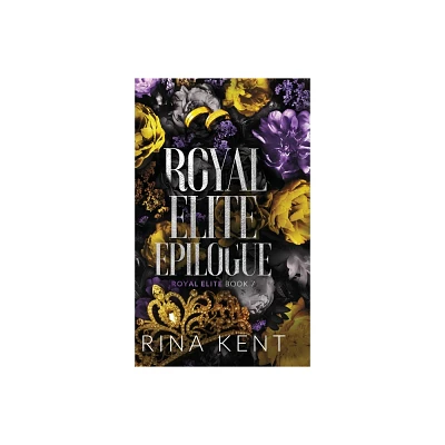 Royal Elite Epilogue - (Royal Elite Special Edition) by Rina Kent (Hardcover)