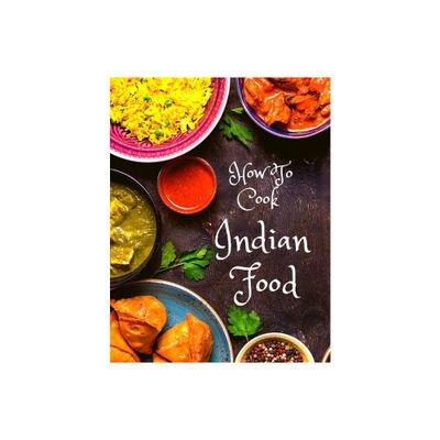 How To Cook Indian Food - by Exotic Publisher (Paperback)