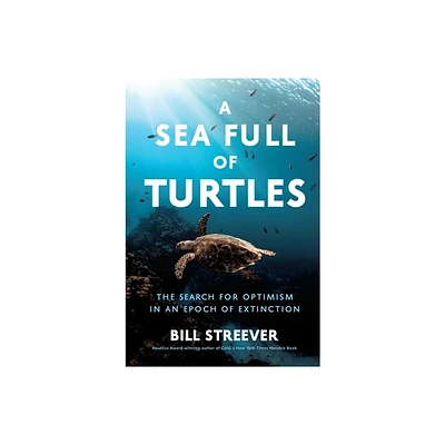 A Sea Full of Turtles - by Bill Streever (Hardcover)