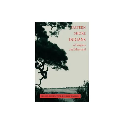 Eastern Shore Indians of Virginia and Maryland - by Helen C Rountree (Paperback)