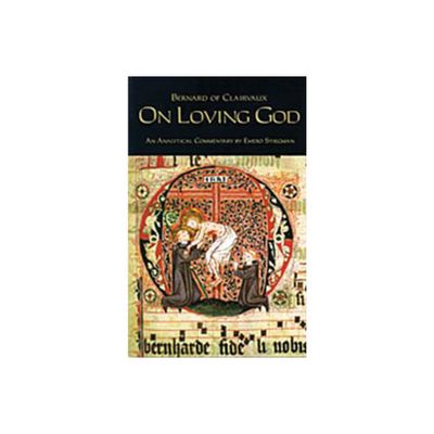 On Loving God - (Cistercian Fathers) by Bernard of Clairvaux (Paperback)