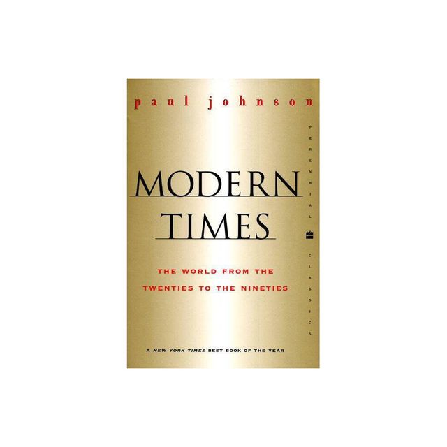 Modern Times Revised Edition - (Perennial Classics) by Paul Johnson (Paperback)