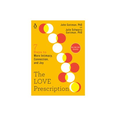 The Love Prescription - (Seven Days) by John Gottman & Julie Schwartz Gottman (Paperback)