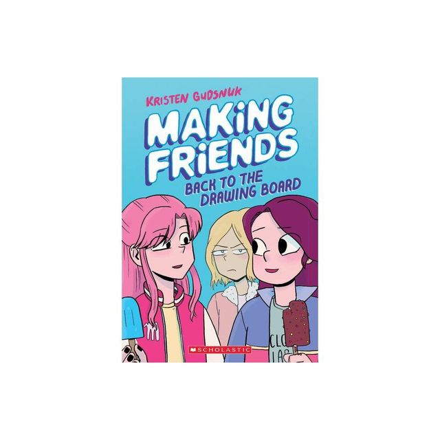 Making Friends: Back to the Drawing Board: A Graphic Novel (Making Friends #2) - by Kristen Gudsnuk (Paperback)