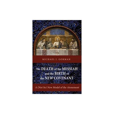 The Death of the Messiah and the Birth of the New Covenant