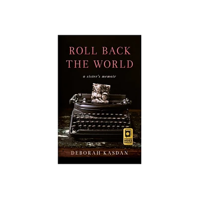 Roll Back the World - by Deborah Kasdan (Paperback)