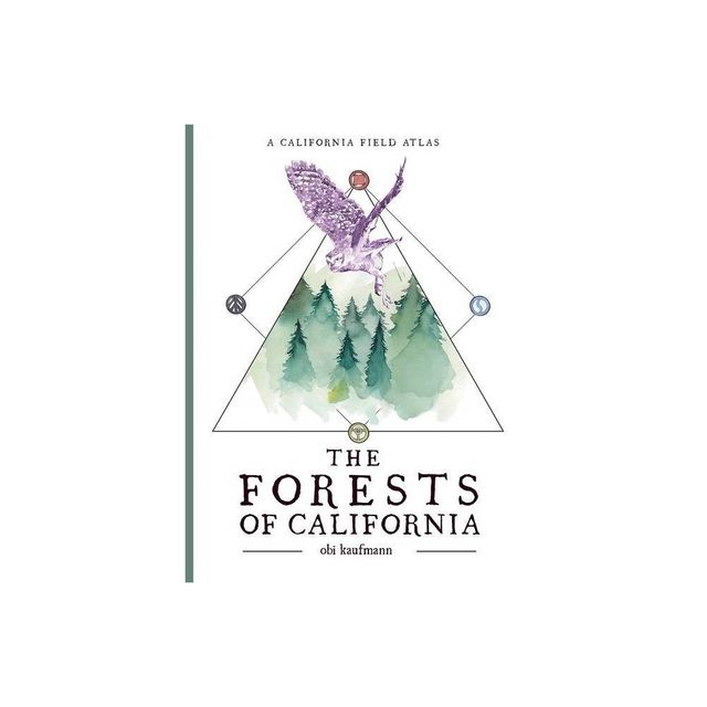 The Forests of California - (California Lands Trilogy) by Obi Kaufmann (Paperback)