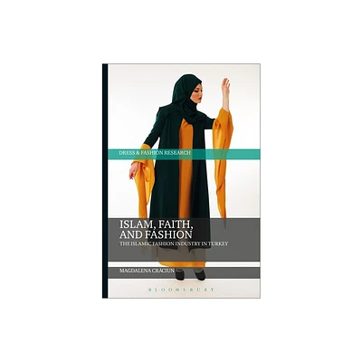 Islam, Faith, and Fashion - (Dress and Fashion Research) by Magdalena Craciun (Paperback)