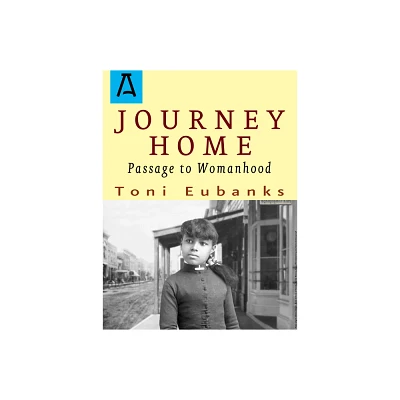 Journey Home - by Toni Eubanks (Paperback)