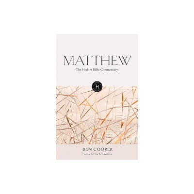 The Hodder Bible Commentary: Matthew - by Lee Gatiss (Hardcover)