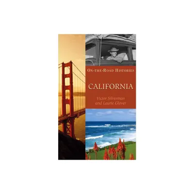 California (on the Road Histories) - (On-The-Road Histories) by Victor Silverman & Laurie Glover (Paperback)