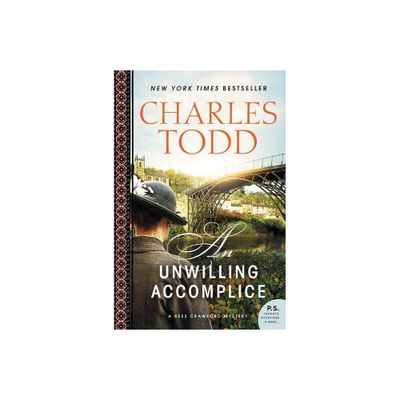 An Unwilling Accomplice - (Bess Crawford Mysteries) by Charles Todd (Paperback)