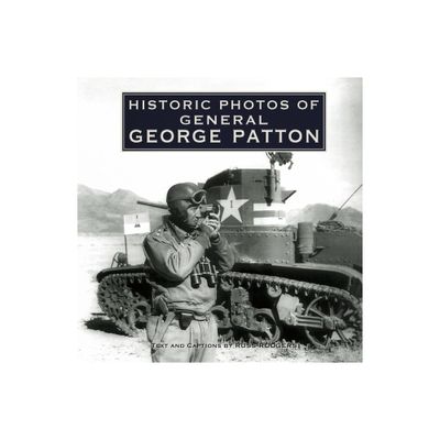 Historic Photos of General George Patton - (Hardcover)