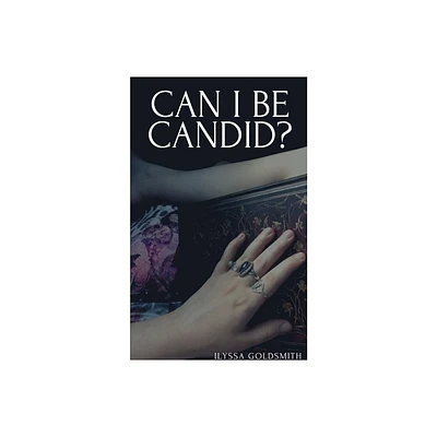 Can I Be Candid? - by Ilyssa Goldsmith (Paperback)