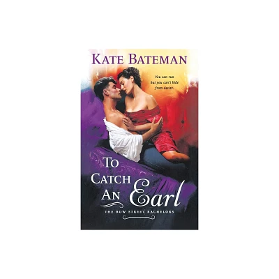 To Catch an Earl - (Bow Street Bachelors) by Kate Bateman (Paperback)