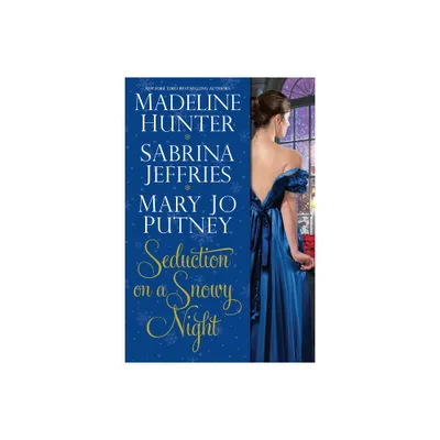 Seduction on a Snowy Night - by Mary Jo Putney & Madeline Hunter & Sabrina Jeffries (Paperback)