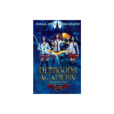 Demigods Academy - Season One - by Elisa S Amore & Kiera Legend (Paperback)