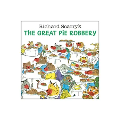 Richard Scarrys the Great Pie Robbery - (Paperback)