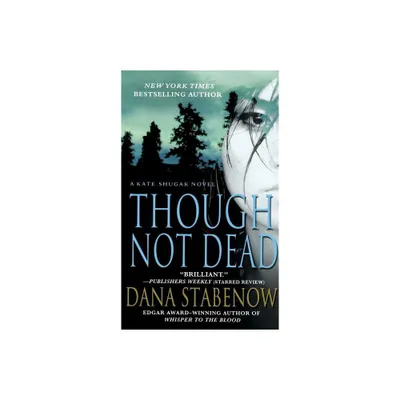 Though Not Dead - by Dana Stabenow (Paperback)