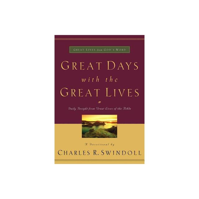 Great Days with the Great Lives - (Great Lives from Gods Word) by Charles R Swindoll (Paperback)