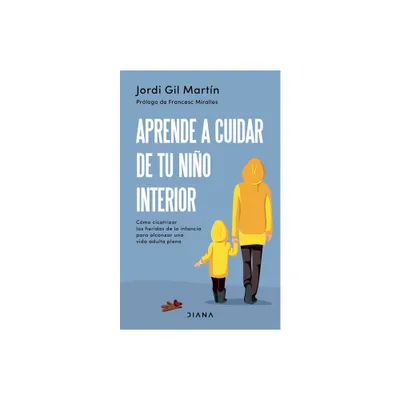 Aprende a Cuidar de Tu Nio Interior - by Jordi Gil (Paperback)