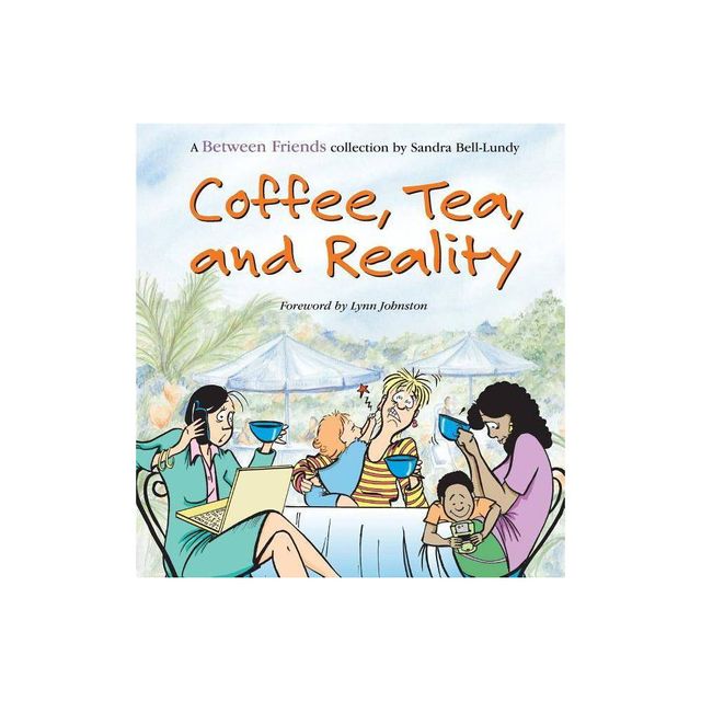 Coffee, Tea, and Reality - by Sandra Bell-Lundy (Paperback)