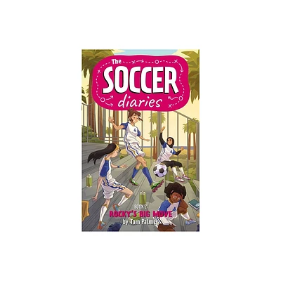 The Soccer Diaries Book 2: Rockys Big Move - by Tom Palmer (Paperback)