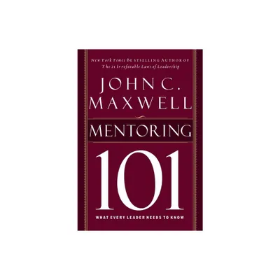 Mentoring 101 - by John C Maxwell (Hardcover)