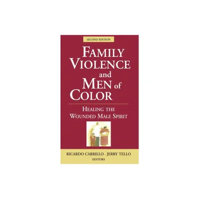 Family Violence and Men of Color - 2nd Edition by Ricardo Carrillo & Jerry Tello (Hardcover)