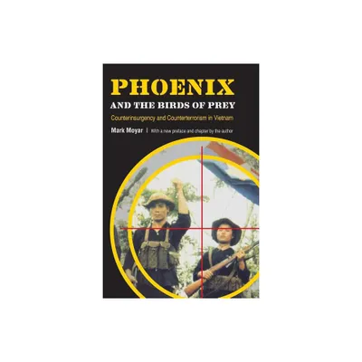 Phoenix and the Birds of Prey - by Mark Moyar (Paperback)