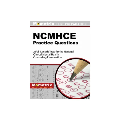 Ncmhce Practice Questions - 2 Full-Length Tests for the National Clinical Mental Health Counseling Examination - by Matthew Bowling (Paperback)