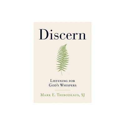 Discern - by Mark E Thibodeaux (Paperback)