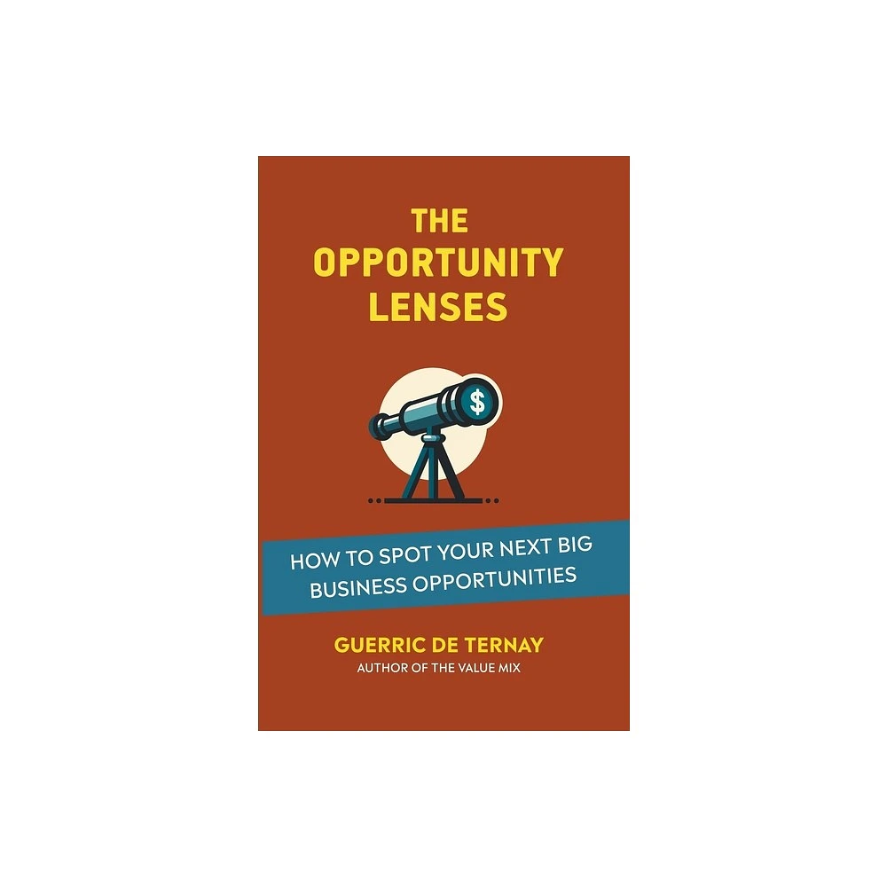 The Opportunity Lenses - by Guerric de Ternay (Paperback)