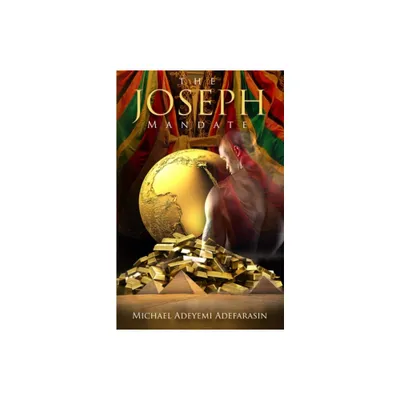 The Joseph Mandate - by Michael Adeyemi Adefarasin (Paperback)