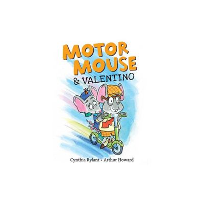 Motor Mouse & Valentino - (Motor Mouse Books) by Cynthia Rylant (Hardcover)