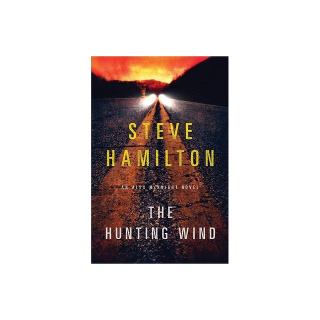 The Hunting Wind - (Alex McKnight) by Steve Hamilton (Paperback)