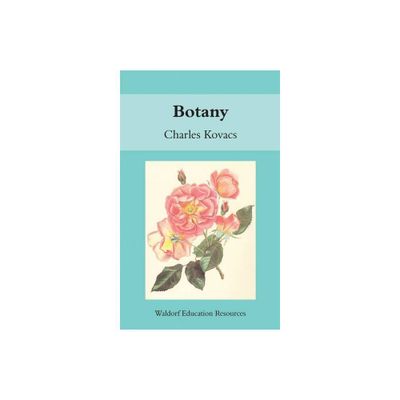 Botany - (Waldorf Education Resources) by Charles Kovacs (Paperback)